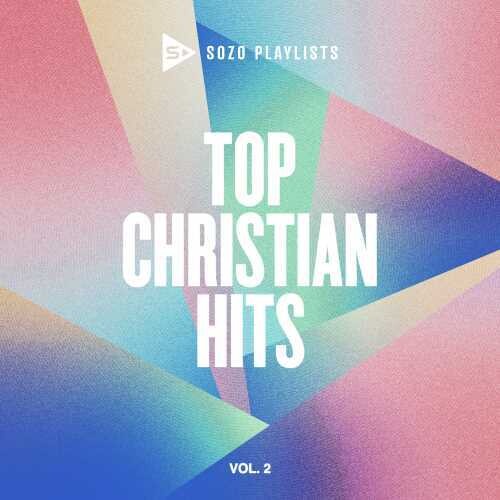 Sozo Playlists: Top Christian Hits 2/ Various - SOZO Playlists: Top Christian Hits, Vol. 2 (Various Artists)