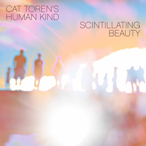 Toren/ Cat Toren's Human Kind - Scintillating Beauty