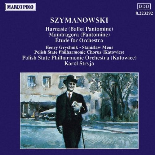 Szymanowski - Harnasie / Mandragora / Etude