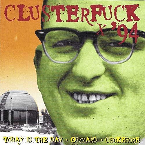 Clusterfuck '94/ Various - Chokebore Guzzard Today Is the
