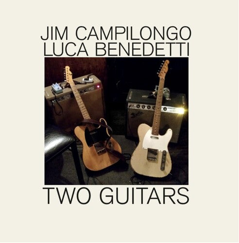 Jim Campilongo / Luca Benedetti - Two Guitars