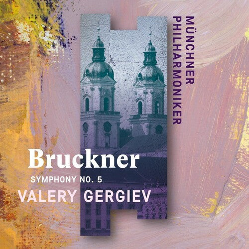 Munchner Philharmoniker/ Gergiev Valery - Bruckner: Symphony No. 5 (Recorded Live at St. Florian)
