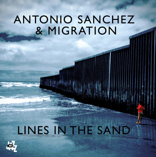 Antonio Sanchez Migration - Lines In The Sand