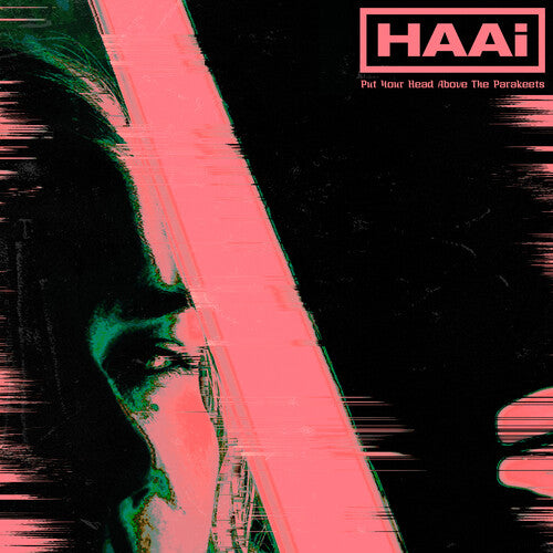 Haai - Put Your Head Above The Parakeets