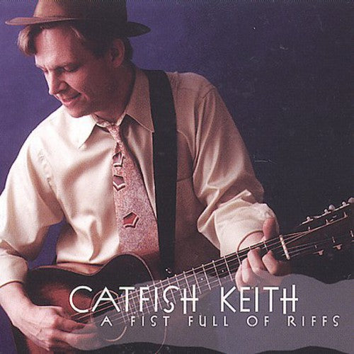 Catfish Keoth - A Fist Full Of Riffs