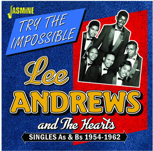 Lee Andrews & the Hearts - Try The Impossible: Singles As & Bs 1954-1962