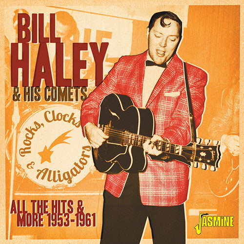 Bill Haley & His Comets - Rocks, Clocks & Alligators: All The Hits & More 1953-1961