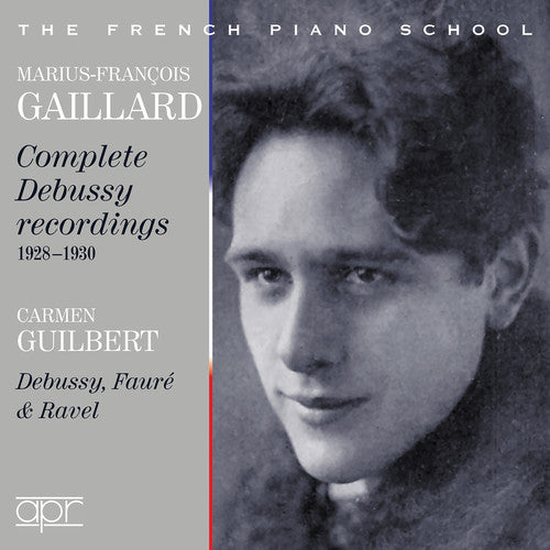Debussy/ Gaillard/ Guilbert - Complete Debussy Recordings 1928-1930