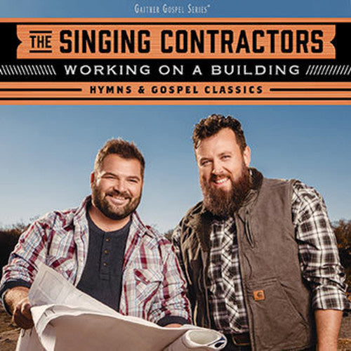 Singing Contractors - Working On A Building: Hymns & Gospel Classics