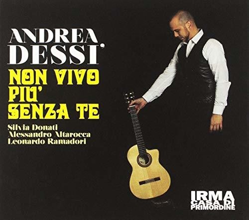Andrea Dessi - Non Vivo Piu Senza Te