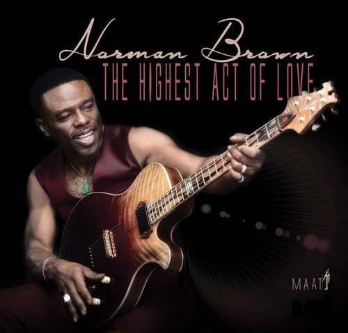 Norman Brown - The Highest Act Of Love