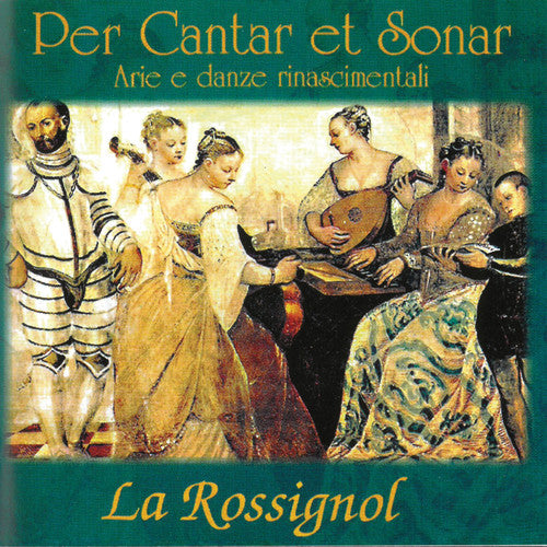 Piacenza/ Rossignol - Per Cantar Et Sonar Arie E Danze Rinascimentali