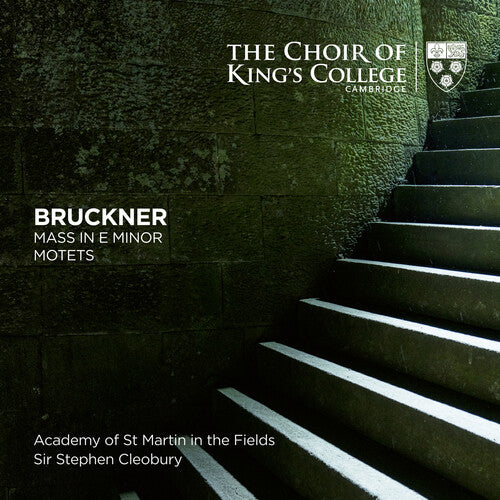 Choir of King's College Cambridge - Bruckner: Mass In E Minor, Motets