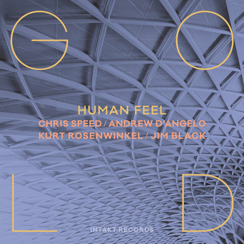 Chris Speed / Human Feel - Gold