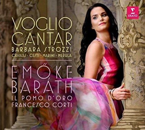 Emoke Barath - Strozzi: Voglio Cantar