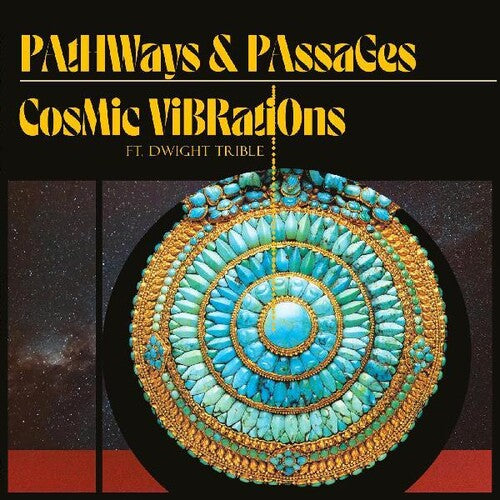 Cosmic Vibrations/ Dwight Trible - Pathways & Passages