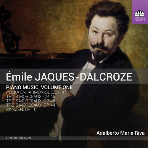 Jaques-Dalcroze/ Riva - Piano Music 1