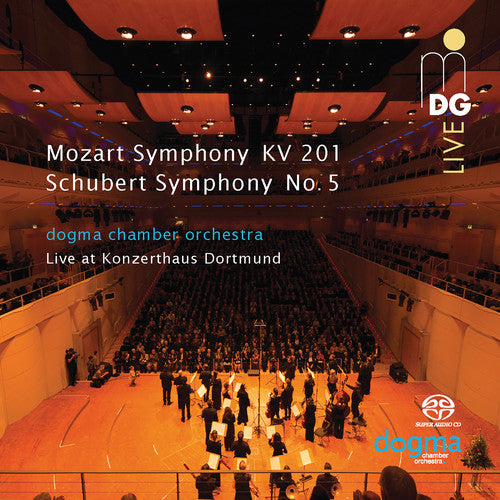 Mozart/ Dogma Chamber Orchestra - Symphony in a Major 201 / Symphony in B Flat