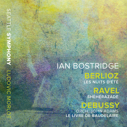 Berlioz/ Bostridge/ Seattle Symphony - Nuits D'ete / Sheherazade / Livre de Baudelaire