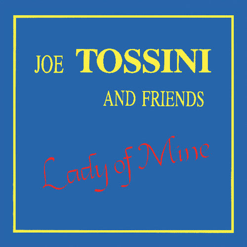 Joe Tossini - Lady of Mine
