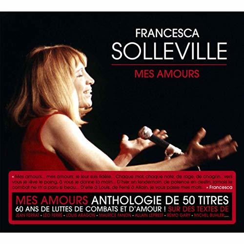 Francesca Solleville - Best Of: Mes Amours 60 Ans De Combats De Luttes Et D'Amour