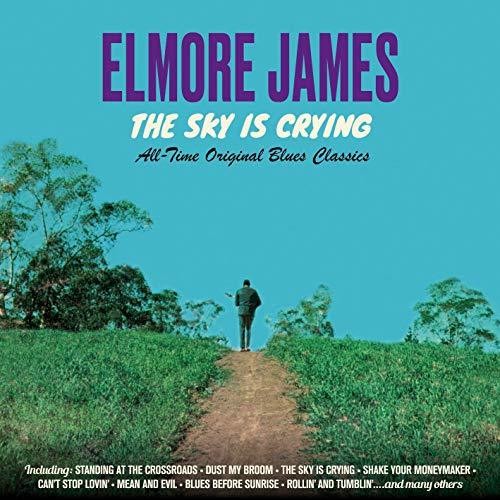 Elmore James - Sky Is Crying: All Time Original Classics