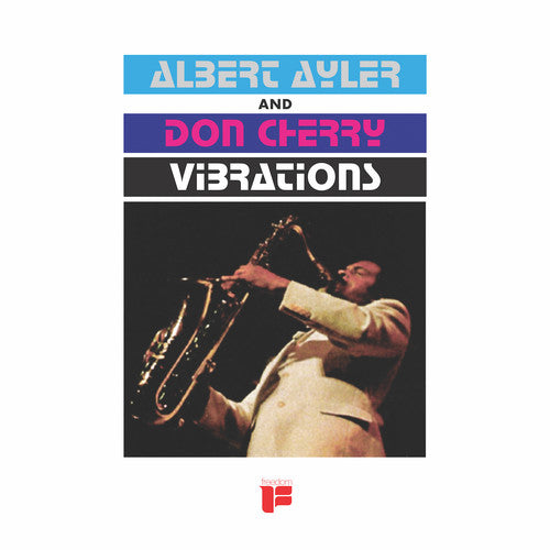 Albert Ayler / Don Cherry - Vibrations