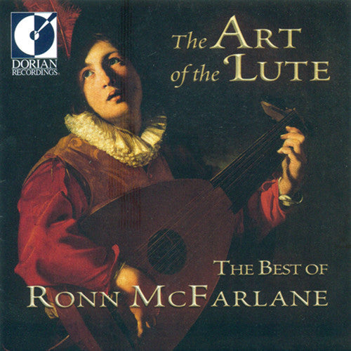 Ronn McFarlane - Art of the Lute: The Best of R