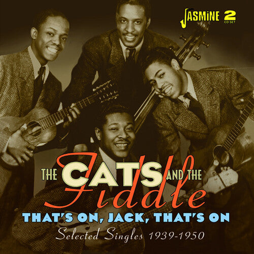 Cats & the Fiddle - That's On, Jack, Thats On: Selected Singles 1939-1950