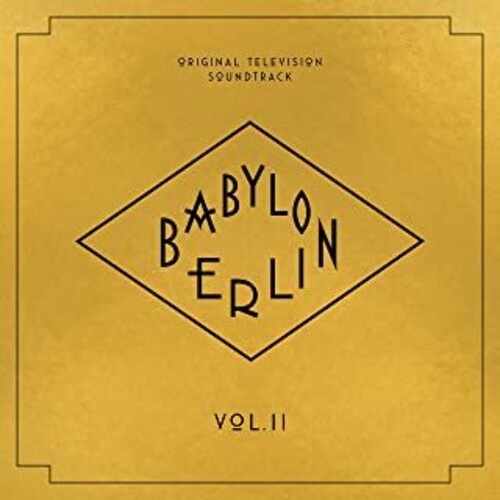 Babylon Berlin (TV O.S.T. II)/ Various - Babylon Berlin (Original Television Soundtrack, Vol. II)