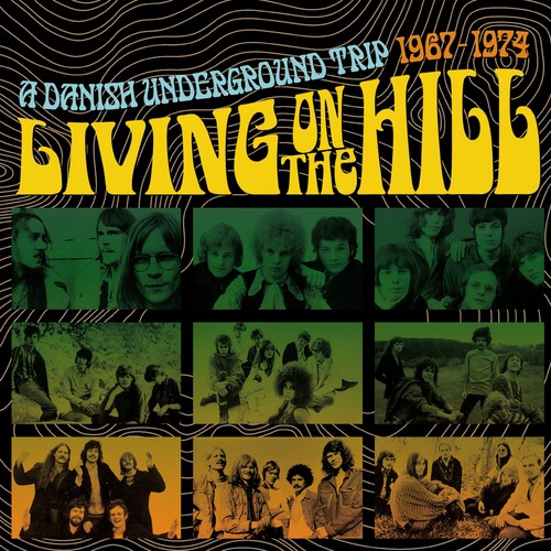 Living on the Hill: Danish Underground Trip 67-74 - Living On The Hill: A Danish Underground Trip 1967-1974 / Various