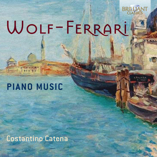 Wolf-Ferrari - Piano Music