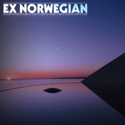 Ex Norwegian - No Sleep
