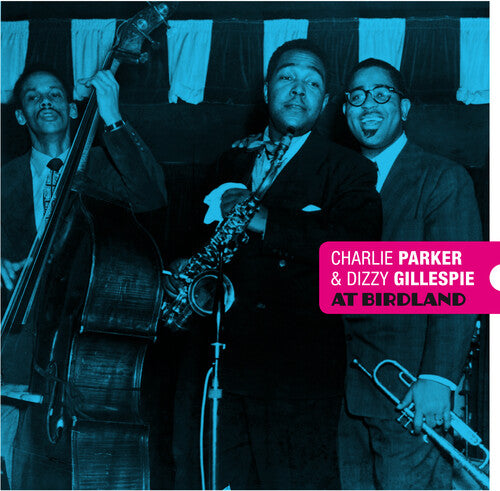 Charlie Parker / Dizzy Gillespie - At Birdland [180-Gram Blue & Red Colored Vinyl With Bonus Tracks]
