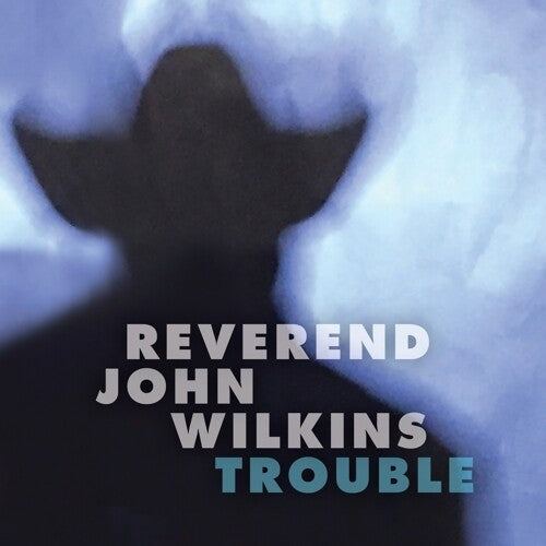 John Wilkins Rev. - Trouble