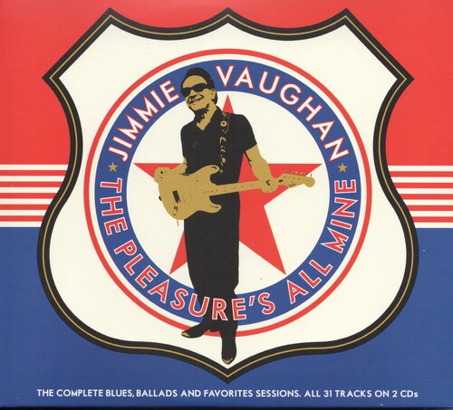 Jimmie Vaughan - The Pleasure's All Mine (The Complete Blues, Ballads And Favourites)
