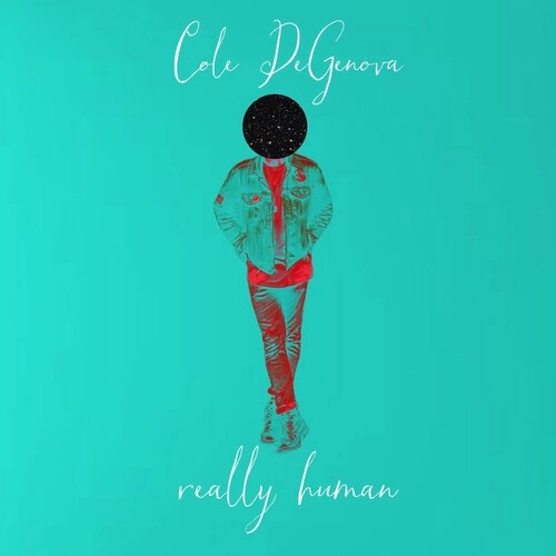 Cole Degenova - Really Human