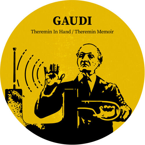 Gaudi - Theremin In Hand