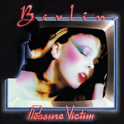 Berlin - Pleasure Victim (2020 Remastered and Expanded Edition)
