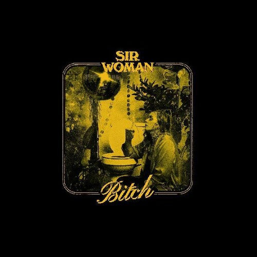 Sir Woman - Bitch