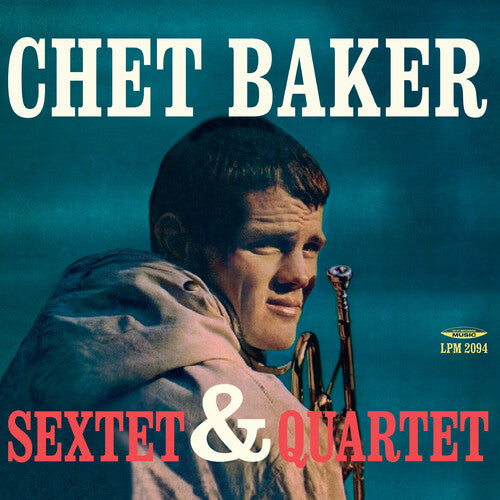 Chet Baker - Sextet & Quartet