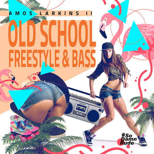 Amos Larkins II - Old School Freestyle & Bass