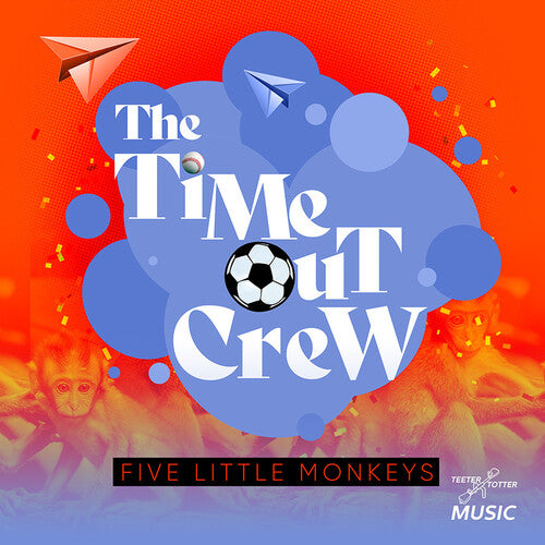Time-Out Crew - Five Little Monkeys