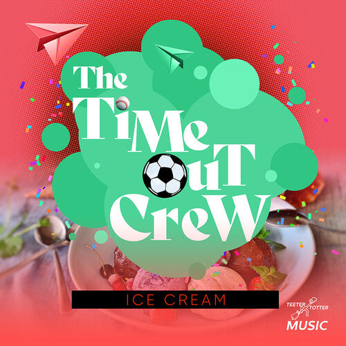 Time-Out Crew - Ice Cream