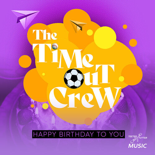 Time-Out Crew - Happy Birthday To You