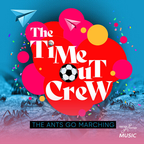 Time-Out Crew - The Ants Go Marching
