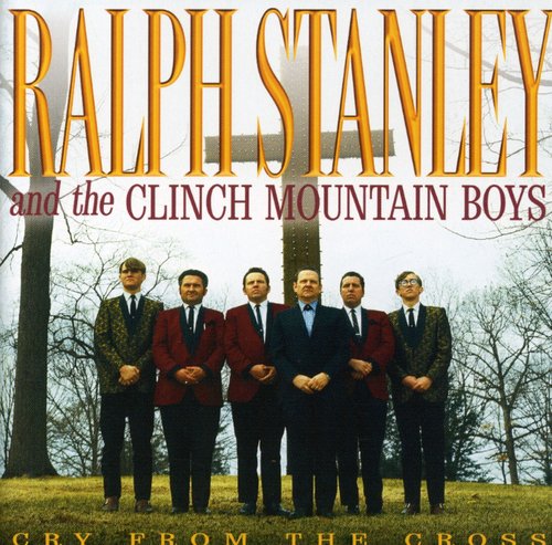 Ralph Stanley & Clinch Mountain - Cry from the Cross