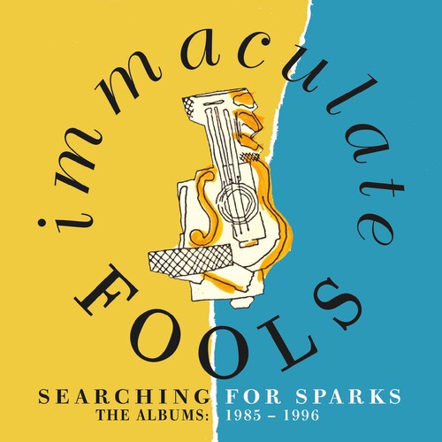 Immaculate Fools - Searching For Sparks: Albums 1985-1996