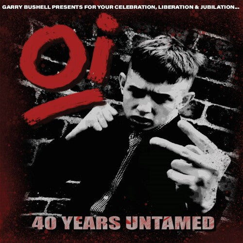 Oi 40 Years Untamed/ Various - OI 40 Years Untamed (Various Artists)