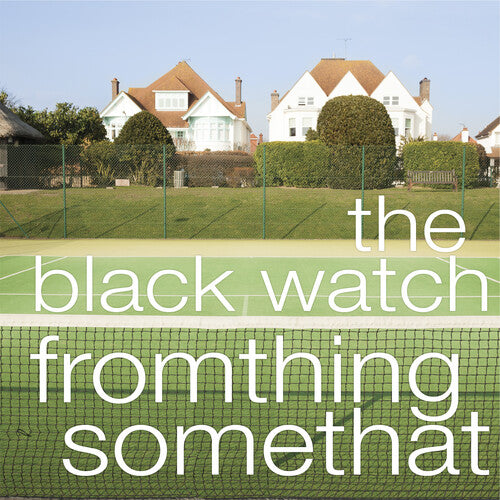 The Black Watch - Fromthing Somethat